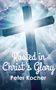 "Rooted in Christ’s Glory, Peter Kocher." Ein großes Kreuz vor strahlendem Himmel und Wolken., Buch