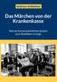 „Andreas Achleitner: Das Märchen von der Krankenkasse“; darunter Erwachsene, die wie Kinder sitzen und zuhören., Buch