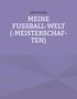 "MEINE FUSSBALL-WELT (-MEISTERSCHAFTEN)" von Joke Frerichs in weißer Schrift auf lila Hintergrund.