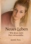 Titel: "NEUES LEBEN – Wie Jesus mein Herz verwandelte". Unten: Jasmin Toru. Foto einer Frau mit langen blonden Haaren., Buch