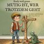 „Brady weiß genau ... MUTIG IST, WER TROTZDEM GEHT.“ Illustration: Junge mit Konstruktionsspielzeug und Dino mit Papierhut., Buch