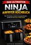 „Das ultimative Ninja Airfryer Kochbuch“. Schwarzer Airfryer mit Pommes und Hähnchen. Teller mit Gemüse und Fleisch., Buch