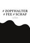 #ZOPFHALTER #FEE #SCHAF. Darunter "Lonja Mandlik". Schwarz-weiße Wellenform unten., Buch