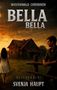 "Westerwald Chroniken. Bella Bella. Psychokrimi. Svenja Haupt." Im Hintergrund eine Hütte, eine Frau und ein Mann am Zaun., Buch
