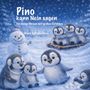 „Pino kann Nein sagen. Für kleine Herzen mit großen Gefühlen. Alwa Schneestern.“ Illustration: Pinguine und ein Schneemann., Buch