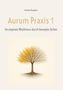 "Aurum Praxis 1" von Andrea Kappler. Untertitel: "Im eigenen Rhythmus durch bewegte Zeiten". Illustration: Baum mit gelben Blättern., Buch
