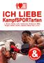 Schrift: "iCH LiEBE KampfsPORTarten". Darunter kämpfen zwei Boxer im Ring. Logo mit Herz und Checkliste., Buch