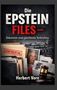 Text: Die Epstein Files – Dokumente eines geschützten Verbrechens. Ordner, Foto eines Mannes, Richterhammer, Flugzeug., Buch