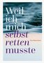„Weil ich mich selbst retten musste. In den Fesseln des Narzissmus.“ Unten sanfte Wasseroberfläche., Buch