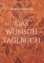 „Das Wunschtagebuch“ von Reneta Todorova; florales Muster in Orange und Braun., Buch