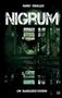 „MANDY ROHEGER NIGRUM. Ein Ruhrgebietskrimi.“ Verlassene Fabrik, düstere Töne, Pflanzen wachsen wild., Buch