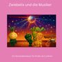 Text: "Zwiebelix und die Musiker. Ein Gartenabenteuer für Kinder ab 3 Jahren." Illustration von Gemüsefiguren auf einer Bühne., Buch