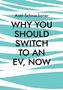 Text: "Axel Schneckener: WHY YOU SHOULD SWITCH TO AN EV, NOW." Hintergrund: türkis-weiß gestreiftes Muster., Buch