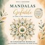 **Mandalas der Gefühle**. Ausmalen, durchatmen, ankommen. Florales Mandala-Design in sanften Farben., Buch