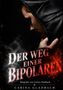 "Der Weg einer Bipolaren" in großen Buchstaben, "Biografie von Carina Gladbach" darunter. Person in Kapuzenjacke., Buch