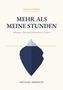Titel: "Mehr als meine Stunden". Untertitel: "Selbstwert, Sinn und Sichtbarkeit in Teilzeit". Autor: Michael Nierentz. Logo., Buch