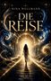 „Nina Wellmann: Die Reise“. Eine Person geht auf einen leuchtenden, von Wirbeln umgebenen Tunnel zu., Buch