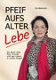 Text: "PFEIF AUFS ALTER Lebe", "Iris Baumann", "Ein Buch über Mut, Freude und das Leben in vollen Zügen". Frau in Leopardenkleid., Buch