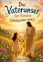 "Das Vaterunser für Kinder. Mit Jesus beten lernen. Jasmin Toru." Illustration: Jesus hält ein Mädchen an der Hand auf einem Blumenweg., Buch