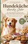 "Tierisch gut gemacht - Hundeküche durchs Jahr." Ein fröhlicher Hund neben Plätzchen und Beeren in Schalen., Buch