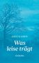 Text: Grit Kamps, Was leise trägt, Gedichte. Hintergrund: Blaues Motiv mit kahlen Bäumen., Buch