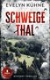 Text: "Evelyn Kühne, Schweigethal, Mystery-Thriller, EK Books." Vor Natur: Wälder, Wiese, Hütte, fliegende Vögel., Buch