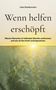 Text: "Uwe Steinbrecher. Wenn helfen erschöpft. Warum Menschen in helfenden Berufen ausbrennen und wie sie ihre Kraft zurückgewinnen."

Hintergrund: Eine Illustration mit goldenen, strahlenartigen Wurzeln auf grünlicher Fläche., Buch