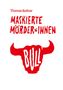 "Thomas Kodnar, MASKIERTE MÖRDER*INNEN", darunter ein roter Stierkopf mit "BULL" im Inneren., Buch