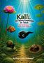 "Kalli, die letzte Kaulquappe im Teich, die Kaulquappe, die kein Frosch werden will." Vier freundliche Unterwasserfiguren., Buch