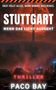 "STUTTGART WENN DAS LICHT AUSGEHT" über brennender Stadt. Rote Beleuchtung, Polizeiwagen. Paco Bay. Thriller., Buch