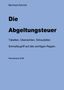 Titel: "Die Abgeltungsteuer". Autor: Bernhard Schmid. Inhalte: Tabellen, Übersichten, Schaubilder. Rechtsstand 2026. Hintergrund: Blau., Buch