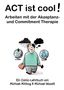 "ACT ist cool! Arbeiten mit der Akzeptanz- und Commitment Therapie." Darunter eine Illustration mit einer Person und Symbolen., Buch