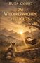 Text: "Runa Knight, Das Wiedererwachen des Lichts". Ein Hund sitzt neben einer schwebenden Krippe in einer sonnigen Berglandschaft., Buch