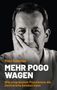 Text: "Marc Raschke, MEHR POGO WAGEN, Wie progressiver Populismus die Demokratie beleben kann." Schwarz-Weiß-Fotografie eines nachdenklichen Mannes mit Hand am Gesicht., Buch