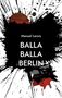 Text: "Manuel Lerois BALLA BALLA BERLIN". Schwarzer Farbspritzer vor abstraktem Hintergrund mit roten und schwarzen Elementen., Buch