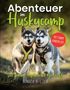 „Abenteuer im Huskycamp“, „Das geheime Tagebuch der Klasse 4B“, „MIT EINEM KINDERLIED“, zwei fröhliche Huskys rennen., Buch
