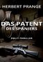 „HERBERT PRANGE“, „DAS PATENT DES SPANIERS“, „POLIT-THRILLER“. Illustration: Gewehre, Blutlache, Weinfässer., Buch