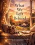 Text: "What We Left Behind. Für die Dinge, die wir nicht festhalten konnten, aber nie vergessen haben... Patric Gregory." Zwei Kuscheltiere und ein Buch auf einer Fensterbank bei Sonnenuntergang, mit Lichterketten., Buch