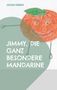 Text: "Jochen Hübner - Jimmy, die ganz besondere Mandarine." Hintergrund: grün-weiß gestreiftes Muster., Buch