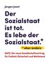Jürgen Joost: Der Sozialstaat ist tot. Es lebe der Sozialstaat.* *aber anders. SAFE: Für Freiheit, Sicherheit und Wohlstand., Buch