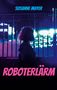 "SUSANNE MAYER, ROBOTERLÄRM". Silhouette einer Person vor gitterartigem Hintergrund in Neonlicht getaucht., Buch