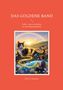 Ein Buchcover. Titel: "Das Goldene Band". Untertitel: "Teddy's neue Geschichten aus dem Regenbogenland". Illustriert., Buch