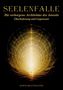 "SEELENFALLE. Die verborgene Architektur des Jenseits - Überlieferung und Gegenwart. ERWIN BRATENGEYER. Helle Spirale dominiert.", Buch