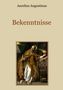 Text: "Aurelius Augustinus, Bekenntnisse." Eine Illustration zeigt einen Mann in prunkvoller Kleidung, der ein brennendes Herz hält., Buch