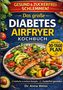 "Gesund & zuckerfrei schlemmen! Das große Diabetes Airfryer Kochbuch inkl. 30-Tage-Plan." Ein Teller mit Lachs und Gemüse., Buch