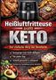 „Heißluftfritteuse trifft KETO“, mit appetitlich angerichteten, gebratenen Speisen und Dekoration. Autor: Dr. Anna Weiss., Buch