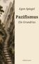 Text: Egon Spiegel, Pazifismus: Ein Grundriss, edition pace. Illustration: Steinstufenpfad durch bewaldetes Gebirge., Buch