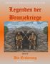 "Legenden der Bronzekriege", "Band III: Die Eroberung", "FANTASY-ROMAN". Zwei Krieger vor einer Höhle mit Speeren., Buch