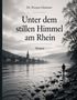 Texts auf dem Cover: "Dr. Pooyan Ghamari", "Unter dem stillen Himmel am Rhein", "Roman". Schwarz-weißes Flussufer., Buch