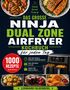 "Das große Ninja Dual Zone Airfryer Kochbuch für jeden Tag", 1000 Rezepte. Bilder von Gerichten: Hähnchen, Lachs, Kartoffeln., Buch